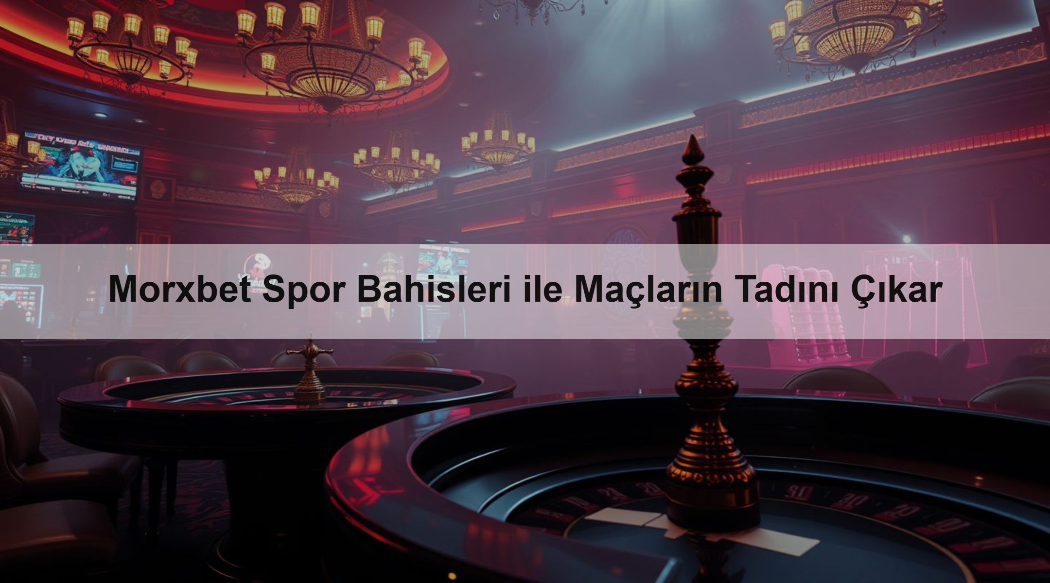 Morxbet Spor Bahisleri ile Maçların Tadını Çıkar
